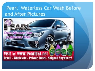 Pearl Waterless Car Wash Before
and After Pictures
 