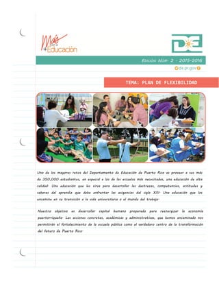 Uno de los mayores retos del Departamento de Educación de Puerto Rico es proveer a sus más
de 350,000 estudiantes, en espe...
