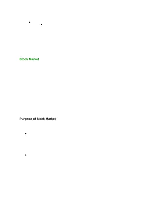•
               •




Stock Market




Purpose of Stock Market



   •




   •
 