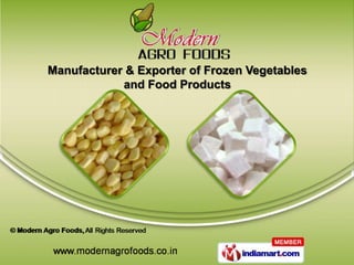 Manufacturer & Exporter of Frozen Vegetables
            and Food Products
 