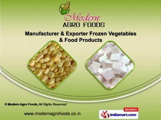 Manufacturer & Exporter Frozen Vegetables
            & Food Products
 