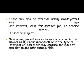 Analysis Data is analysedinterms of Incidence rates of outcome among exposed and non-exposedEstimation of riskRelative riskAttributable risk
