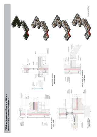 (PR4)ApartmentBlocks:(BIM)
Architecturaldesignstudio(Year2)
PrecastStairsW/Sandwich
PanelDetail
ThresholdSliding
DoorDetail
ReinforcedConcrete
BalconyDetail
ParapetW-Green
RoofDetail
AxonametricView
 
