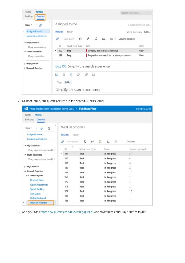 2. Or, open any of the queries defined in the Shared Queries folder.
3. And, you can create new queries or edit existing queries and save them under My Queries folder.
 