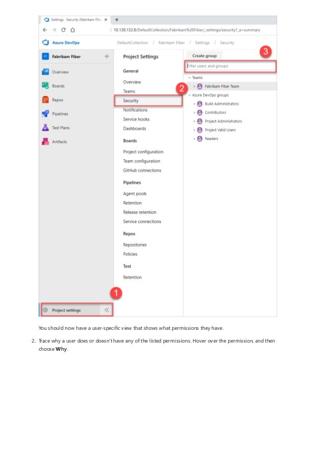 You should now have a user-specific view that shows what permissions they have.
2. Trace why a user does or doesn't have any of the listed permissions. Hover over the permission, and then
choose Why.
 