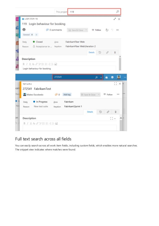 Full text search across all fields
You can easily search across all work item fields, including custom fields, which enables more natural searches.
The snippet view indicates where matches were found.
 