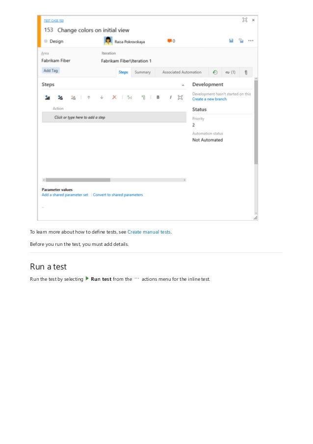 Run a test
To learn more about how to define tests, see Create manual tests.
Before you run the test, you must add details.
Run the test by selecting Run test from the actions menu for the inline test.
 
