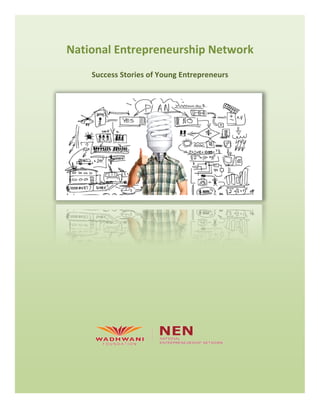  
National	
  Entrepreneurship	
  Network	
  
Success	
  Stories	
  of	
  Young	
  Entrepreneurs	
  
	
  
	
   	
  
	
  
 