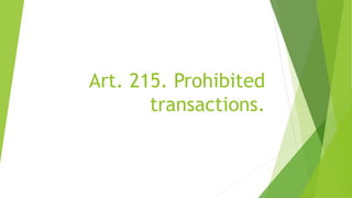 Art. 215. Prohibited
transactions.
 