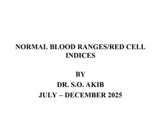 215 NORMAL_BLOOD_RANGES_AND_RED_CELL_INDICES 1 (2).ppt