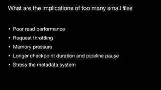 Tame the small files problem and optimize data layout for streaming ...