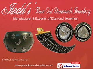 Manufacturer & Exporter of Diamond Jewelries




© JINDEL’S. All Rights Reserved


               www.pavediamondjewellery.com
 