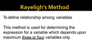 To define relationship among variables
This method is used for determining the
expression for a variable which depends upon
maximum three or four variables only.
 