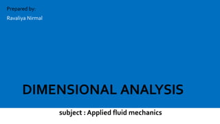 subject : Applied fluid mechanicsBVRIT
Prepared by:
Ravaliya Nirmal
 