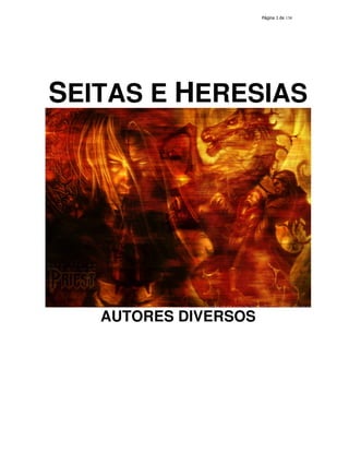 138

SEITAS E HERESIAS

AUTORES DIVERSOS

 