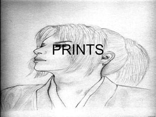 PRINTS
 