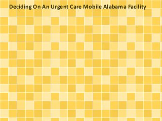 Deciding On An Urgent Care Mobile Alabama Facility

 