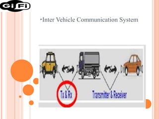 Ø

Inter Vehicle Communication System

 