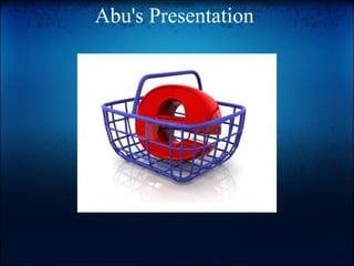 Abu's Presentation  