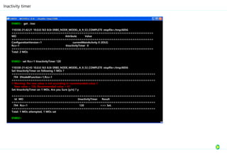 Inactivity timer
ENB03> get . inac
110330-21:42:21 10.0.0.163 8.0r ERBS_NODE_MODEL_A_9_53_COMPLETE stopfile=/tmp/6056
===========================================================================
MO Attribute Value
===========================================================================
ConfigurationVersion=1 currentMainActivity 0 (IDLE)
Rcs=1 tInactivityTimer 0
===========================================================================
Total: 2 MOs
ENB02> set Rcs=1 tInactivityTimer 120
110330-21:42:43 10.0.0.163 8.0r ERBS_NODE_MODEL_A_9_53_COMPLETE stopfile=/tmp/6056
Set tInactivityTimer on following 1 MOs ?
============================================================================
794 ENodeBFunction=1,Rcs=1
============================================================================
!! Warning: the new value is not according to recommended value !!
New value = 120, Recommended value = 61
Set tInactivityTimer on 1 MOs. Are you Sure [y/n] ? y
============================================================================
Id MO tInactivityTimer Result
============================================================================
794 Rcs=1 120 >>> Set.
============================================================================
Total: 1 MOs attempted, 1 MOs set
ENB02>
 
