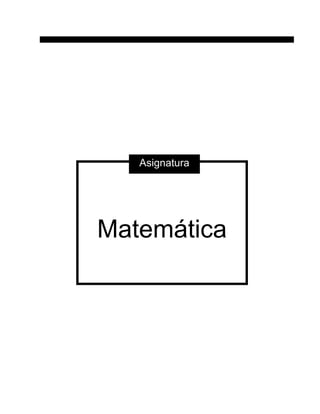 Asignatura 
Matemática 
 