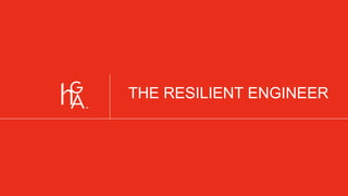 THE RESILIENT ENGINEER
 