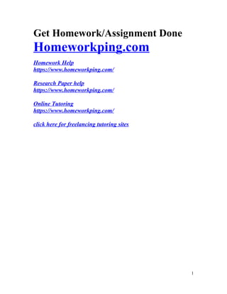 Get Homework/Assignment Done
Homeworkping.com
Homework Help
https://www.homeworkping.com/
Research Paper help
https://www.homeworkping.com/
Online Tutoring
https://www.homeworkping.com/
click here for freelancing tutoring sites
1
 