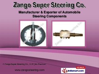 Manufacturer & Exporter of Automobile
       Steering Components
 
