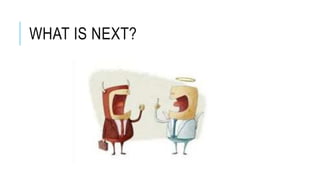 WHAT IS NEXT?
 
