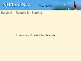 Survival – Results for Scoring 1.  not available until after discussion 