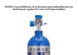 FILFEEL Sauerstoffflasche, 2L Professional Sauerstofftankflaschen-Set
mit Rucksack, tragbar fÃ¼r den AuÃŸenbereich(Blau)
 