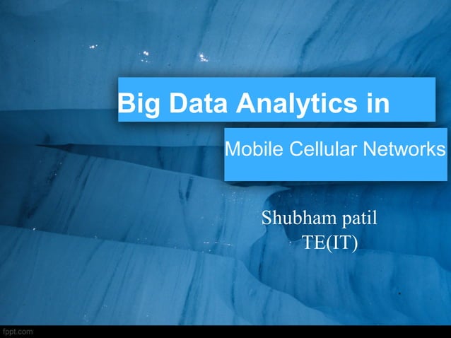 Big Data Analytics In Mobile Cellular Network Ppt