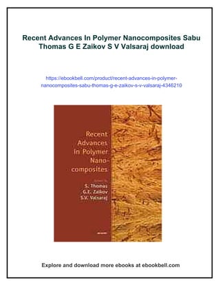 Recent Advances In Polymer Nanocomposites Sabu Thomas G E Zaikov S V ...