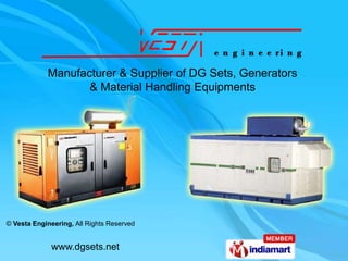 Manufacturer & Supplier of DG Sets, Generators & Material Handling Equipments © Vesta Engineering, All Rights Reserved www.dgsets.net 