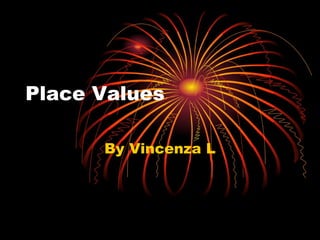 Place Values By Vincenza L 