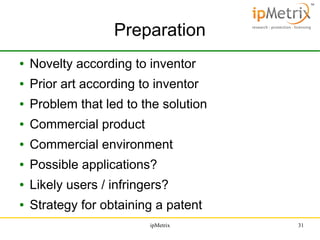 Preparation
●

Novelty according to inventor

●

Prior art according to inventor

●

Problem that led to the solution

●

...