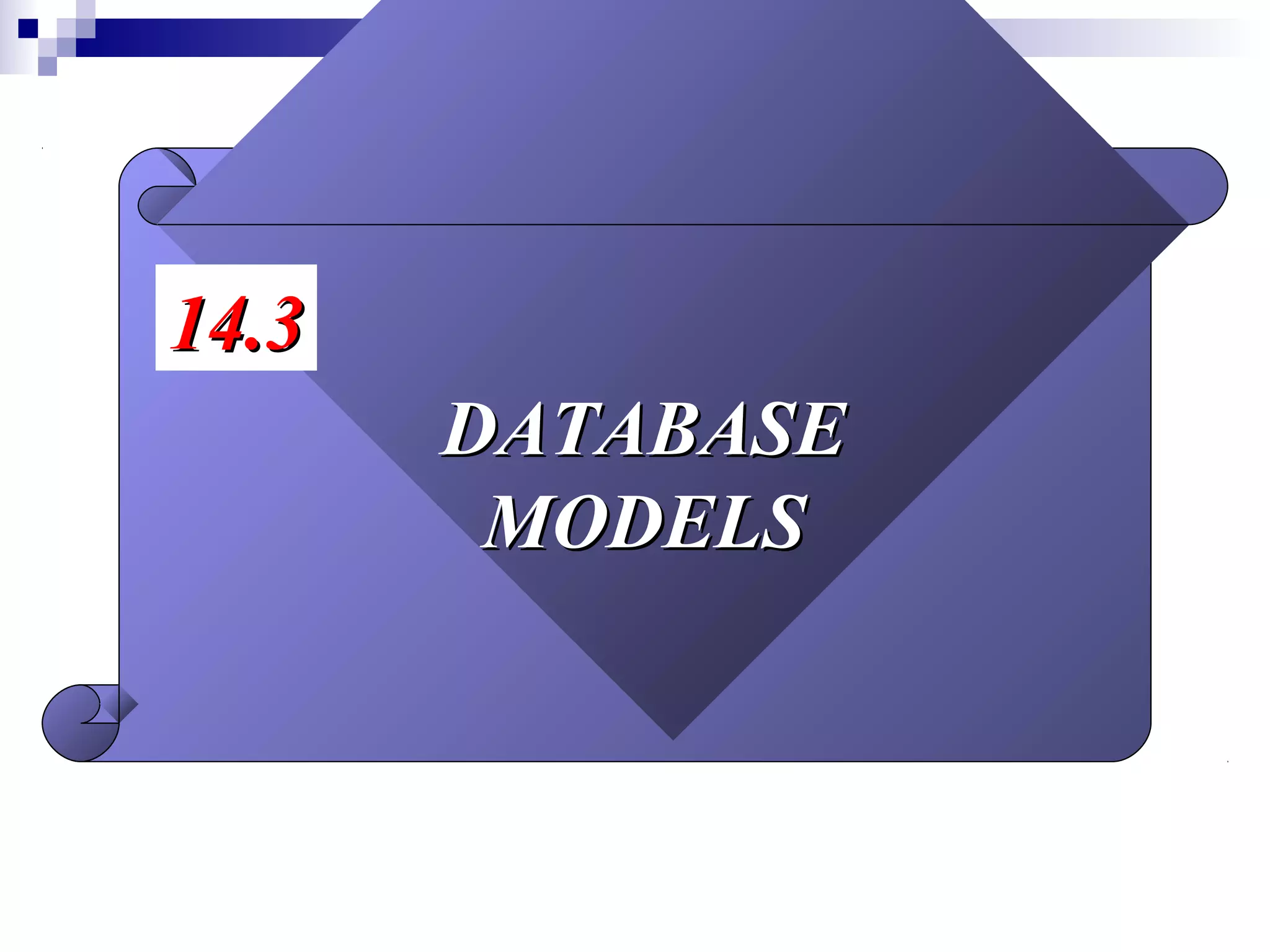 DATABASEDATABASE
MODELSMODELS
14.314.3
 