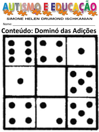 Nome: __________________________________________________ 
Conteúdo: Dominó das Adições  