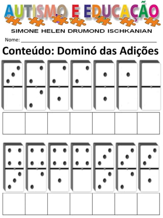 Nome: __________________________________________________ 
Conteúdo: Dominó das Adições  
