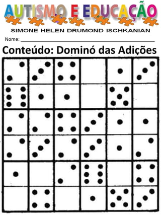 Nome: __________________________________________________ 
Conteúdo: Dominó das Adições  