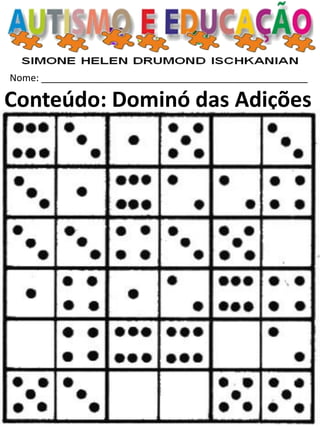 Nome: __________________________________________________ 
Conteúdo: Dominó das Adições  