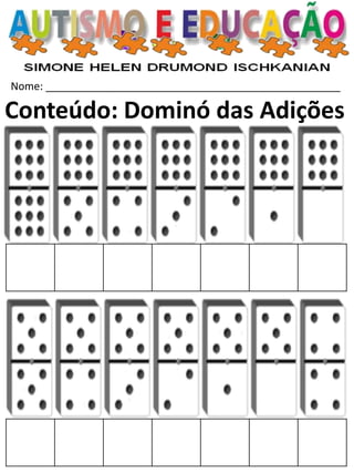 Nome: __________________________________________________ 
Conteúdo: Dominó das Adições  