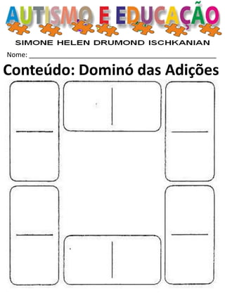 Nome: __________________________________________________ 
Conteúdo: Dominó das Adições  