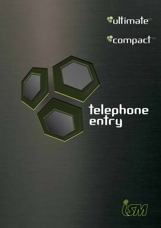 ultimate
compact
ultimate
compact
ultimate
compact
ultimate
compact
telephone
entry
 