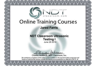 Jared Farris
June 28 2016
NDT Classroom Ultrasonic
Testing I
 