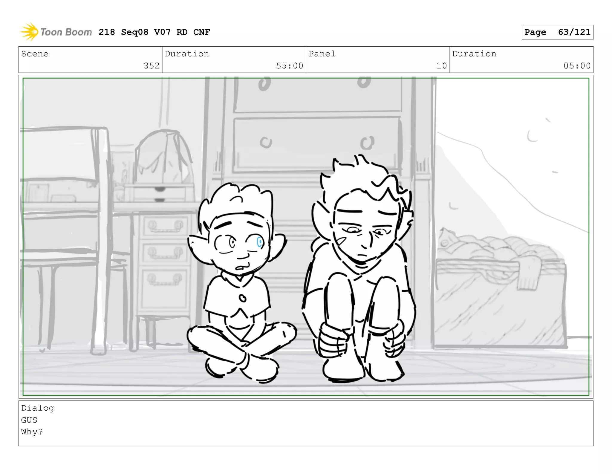 Scene
352
Duration
55:00
Panel
10
Duration
05:00
Dialog
GUS
Why?
218 Seq08 V07 RD CNF Page 63/121
 