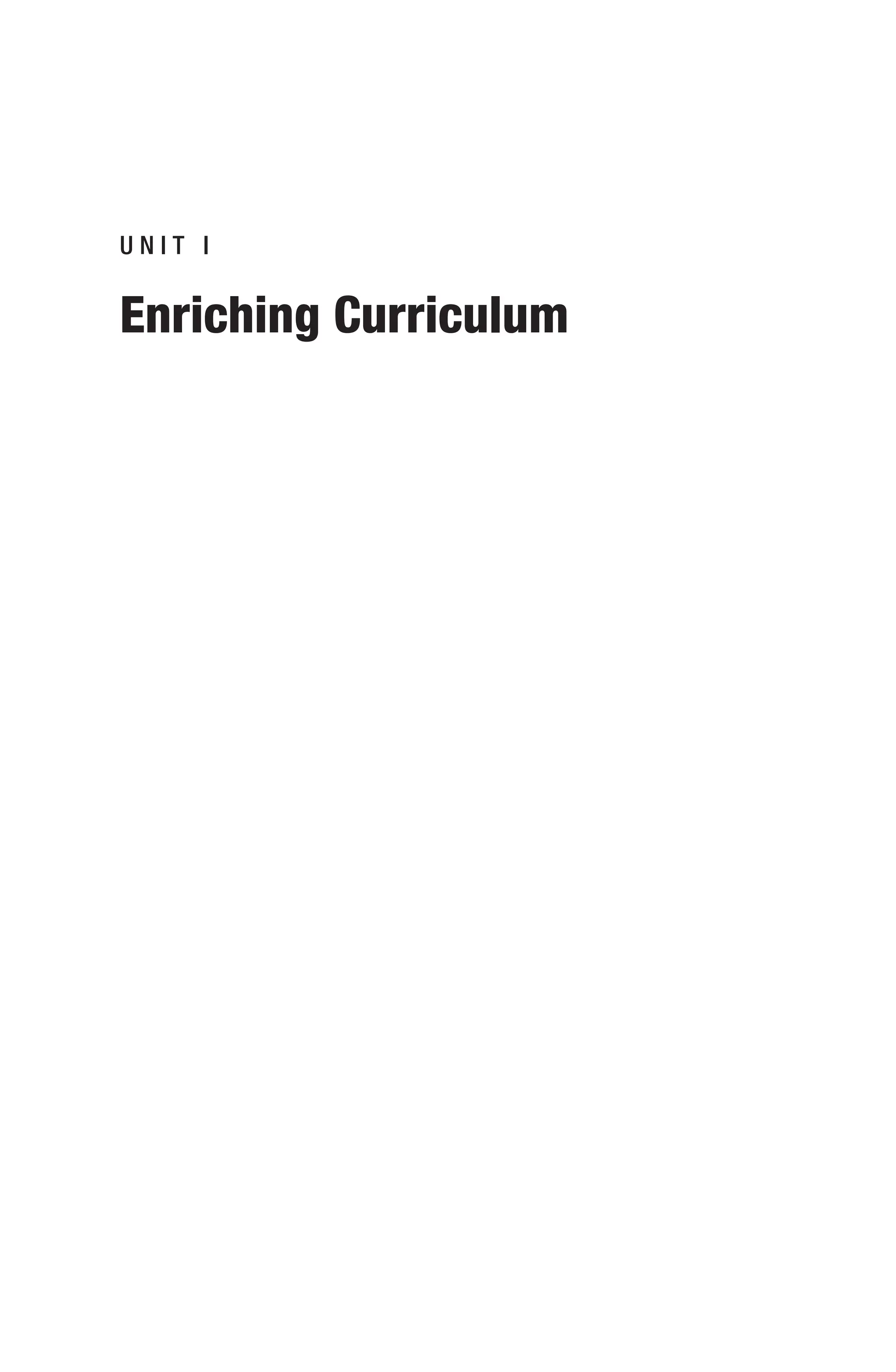 U N I T I
Enriching Curriculum
 
