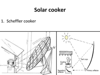 Solar cooker
1. Scheffler cooker
 
