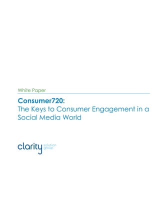 White Paper
Consumer720:
The Keys to Consumer Engagement in a
Social Media World
 