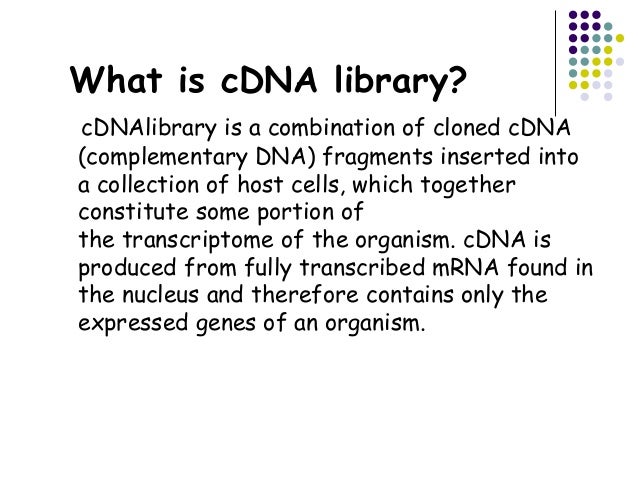 cdna library preparation ppt for jamil sir cdna library